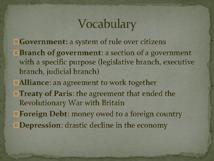 Vocabulary �Government: a system of rule over citizens �Branch of government: a section of
