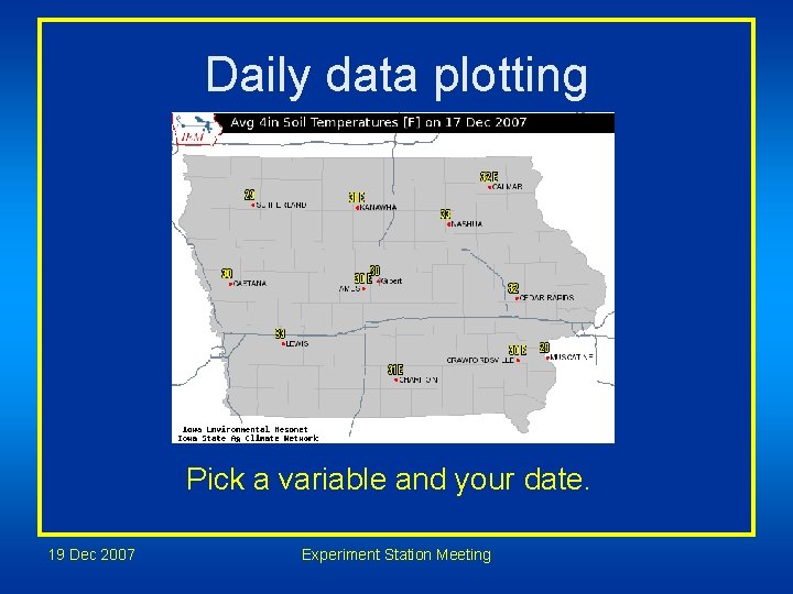 Daily data plotting Pick a variable and your date. 19 Dec 2007 Experiment Station