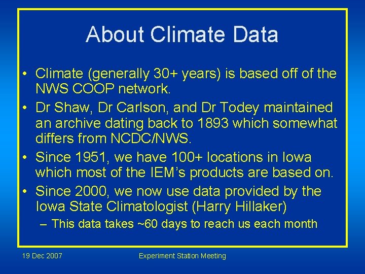 About Climate Data • Climate (generally 30+ years) is based off of the NWS