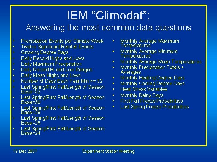 IEM “Climodat”: Answering the most common data questions • • • • Precipitation Events