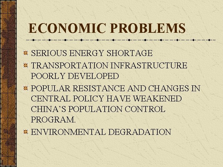 ECONOMIC PROBLEMS SERIOUS ENERGY SHORTAGE TRANSPORTATION INFRASTRUCTURE POORLY DEVELOPED POPULAR RESISTANCE AND CHANGES IN