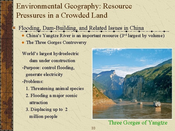 Environmental Geography: Resource Pressures in a Crowded Land Flooding, Dam-Building, and Related Issues in