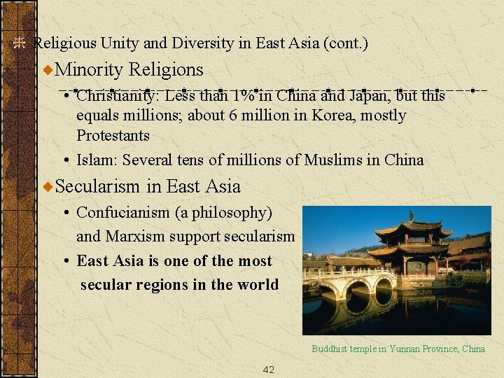 Religious Unity and Diversity in East Asia (cont. ) Minority Religions • Christianity: Less