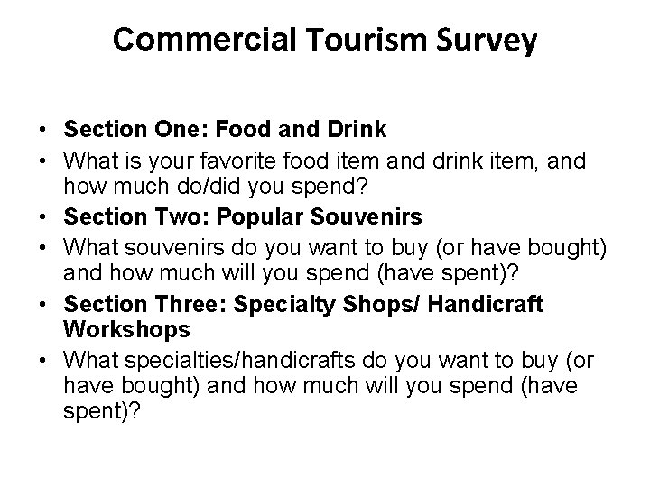 Commercial Tourism Survey • Section One: Food and Drink • What is your favorite