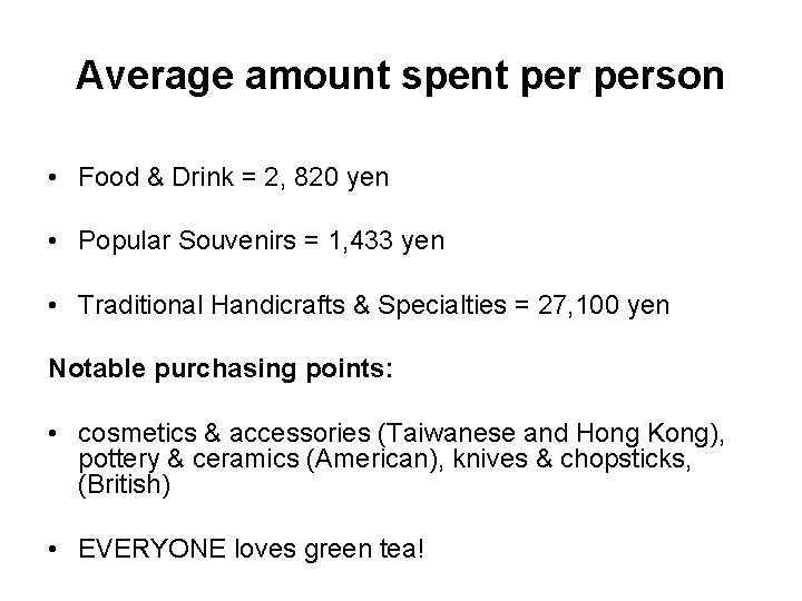 Average amount spent person • Food & Drink = 2, 820 yen • Popular