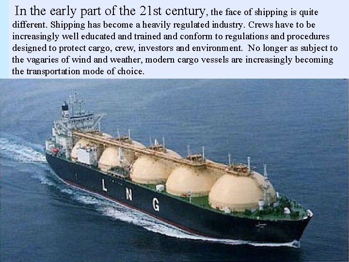 In the early part of the 21 st century, the face of shipping is In the early part of the 21 st century, the face of shipping is