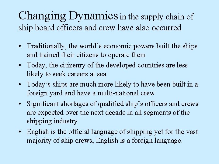 Changing Dynamics in the supply chain of ship board officers and crew have also Changing Dynamics in the supply chain of ship board officers and crew have also