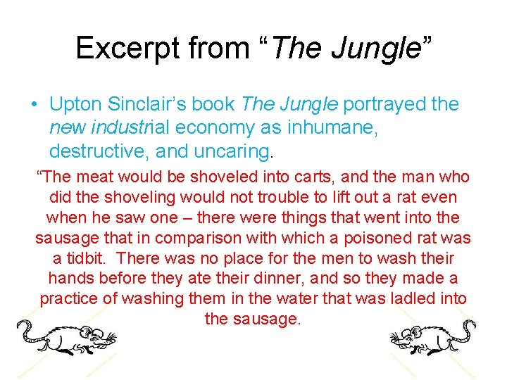 Excerpt from “The Jungle” • Upton Sinclair’s book The Jungle portrayed the new industrial