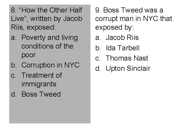 8. “How the Other Half Live”, written by Jacob Riis, exposed: a. Poverty and