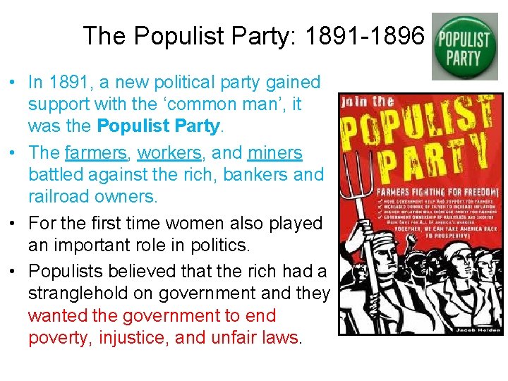 The Populist Party: 1891 -1896 • In 1891, a new political party gained support