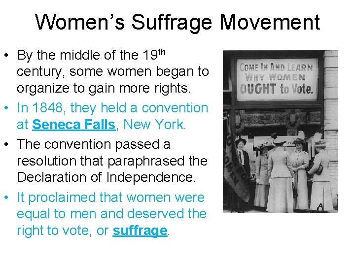 Women’s Suffrage Movement • By the middle of the 19 th century, some women