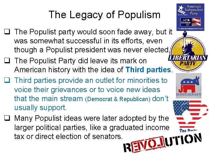 The Legacy of Populism q The Populist party would soon fade away, but it