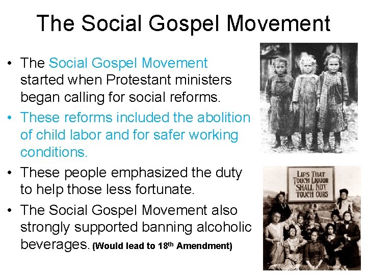 The Social Gospel Movement • The Social Gospel Movement started when Protestant ministers began