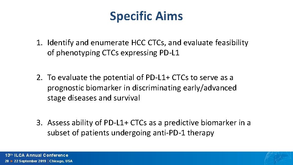 Specific Aims 1. Identify and enumerate HCC CTCs, and evaluate feasibility of phenotyping CTCs