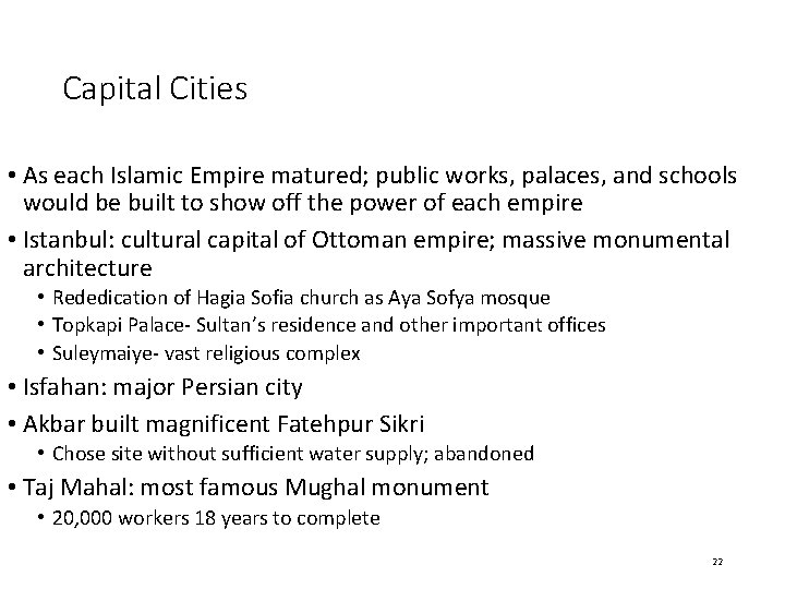 Capital Cities • As each Islamic Empire matured; public works, palaces, and schools would