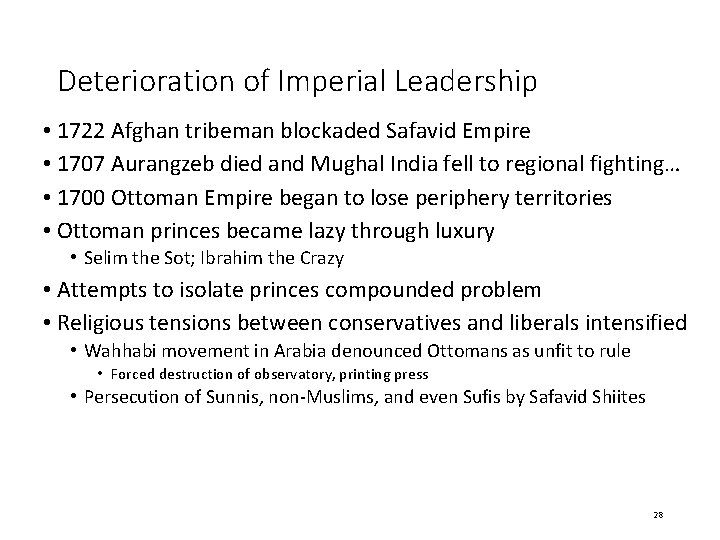 Deterioration of Imperial Leadership • 1722 Afghan tribeman blockaded Safavid Empire • 1707 Aurangzeb
