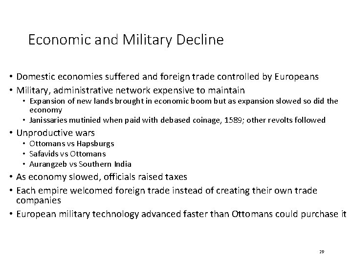 Economic and Military Decline • Domestic economies suffered and foreign trade controlled by Europeans