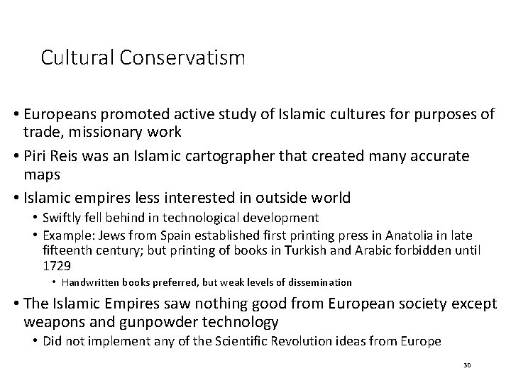 Cultural Conservatism • Europeans promoted active study of Islamic cultures for purposes of trade,