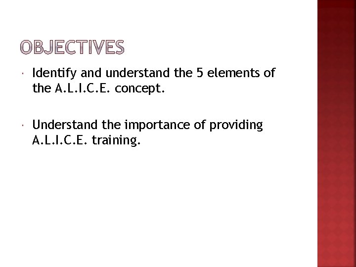  Identify and understand the 5 elements of the A. L. I. C. E.