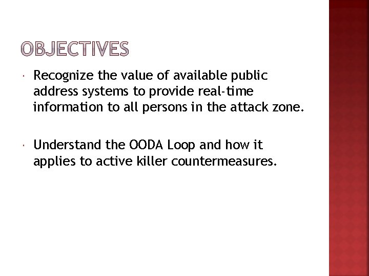  Recognize the value of available public address systems to provide real-time information to