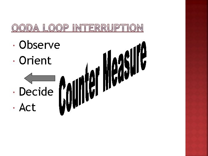 Observe Orient Decide Act Observe Orient Decide Act