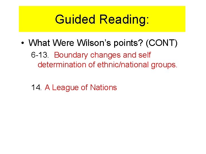 Guided Reading: • What Were Wilson’s points? (CONT) 6 -13. Boundary changes and self