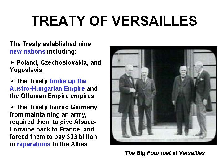 TREATY OF VERSAILLES The Treaty established nine new nations including; Ø Poland, Czechoslovakia, and