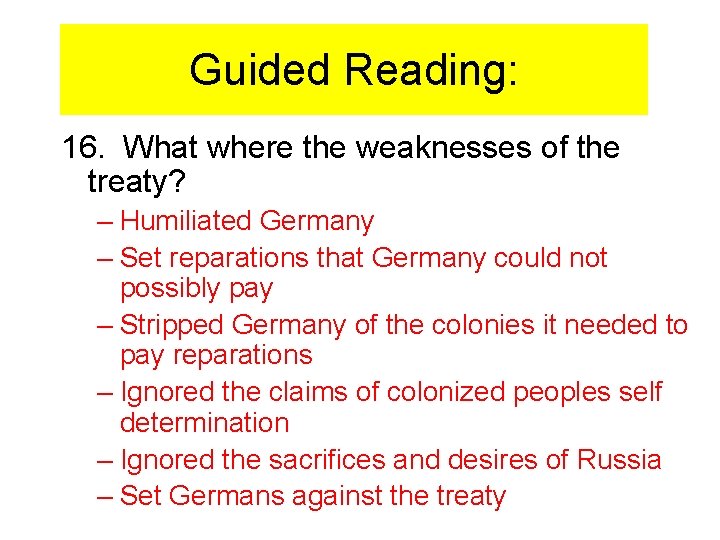 Guided Reading: 16. What where the weaknesses of the treaty? – Humiliated Germany –