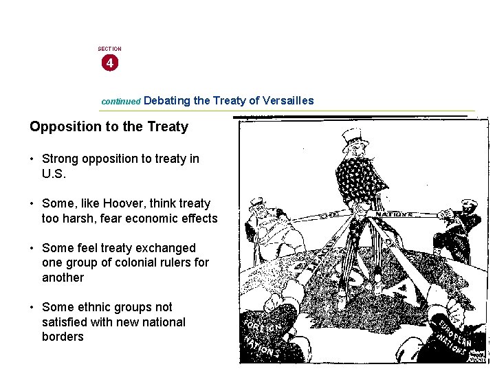 SECTION 4 continued Debating the Treaty of Versailles Opposition to the Treaty • Strong