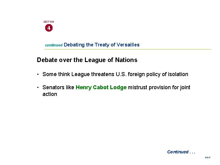 SECTION 4 continued Debating the Treaty of Versailles Debate over the League of Nations