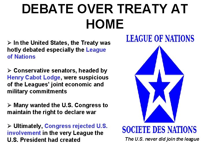 DEBATE OVER TREATY AT HOME Ø In the United States, the Treaty was hotly