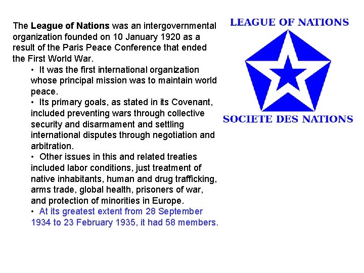The League of Nations was an intergovernmental organization founded on 10 January 1920 as