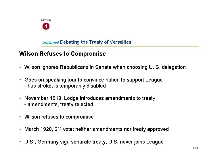 SECTION 4 continued Debating the Treaty of Versailles Wilson Refuses to Compromise • Wilson