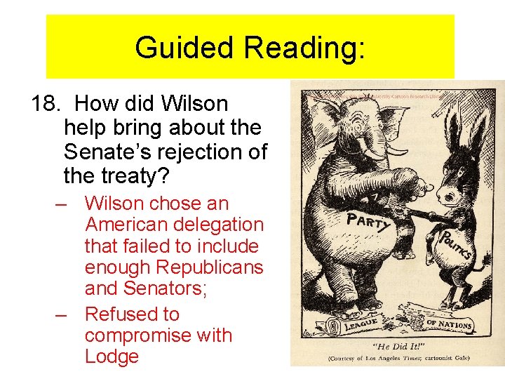 Guided Reading: 18. How did Wilson help bring about the Senate’s rejection of the