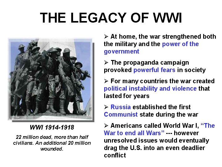 THE LEGACY OF WWI Ø At home, the war strengthened both the military and