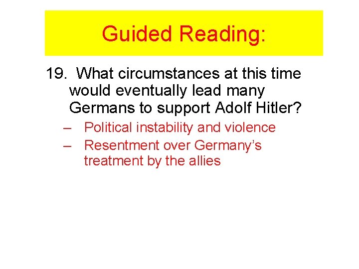 Guided Reading: 19. What circumstances at this time would eventually lead many Germans to