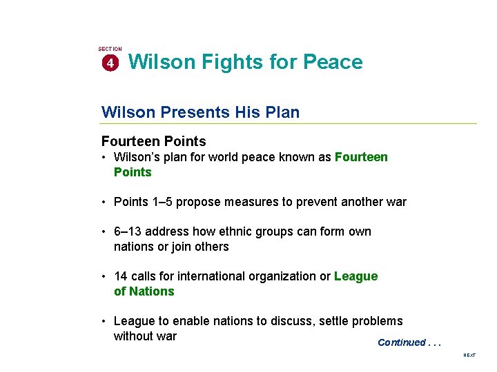 SECTION 4 Wilson Fights for Peace Wilson Presents His Plan Fourteen Points • Wilson’s