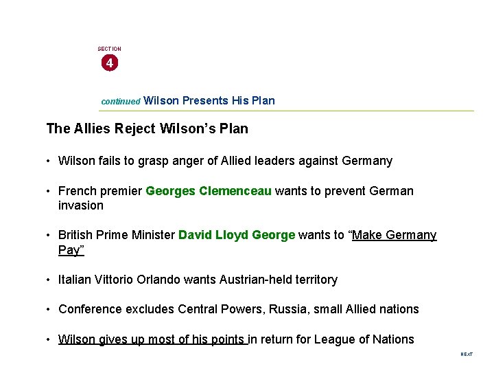 SECTION 4 continued Wilson Presents His Plan The Allies Reject Wilson’s Plan • Wilson