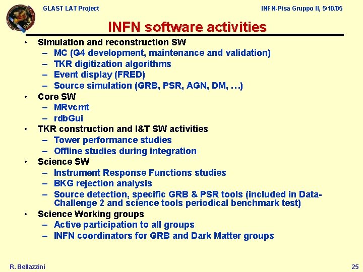 GLAST LAT Project INFN-Pisa Gruppo II, 5/10/05 INFN software activities • • • Simulation