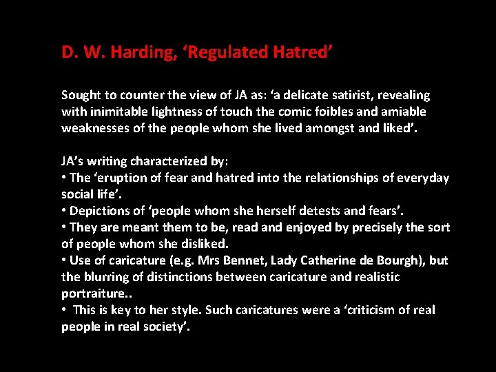 D. W. Harding, ‘Regulated Hatred’ Sought to counter the view of JA as: ‘a