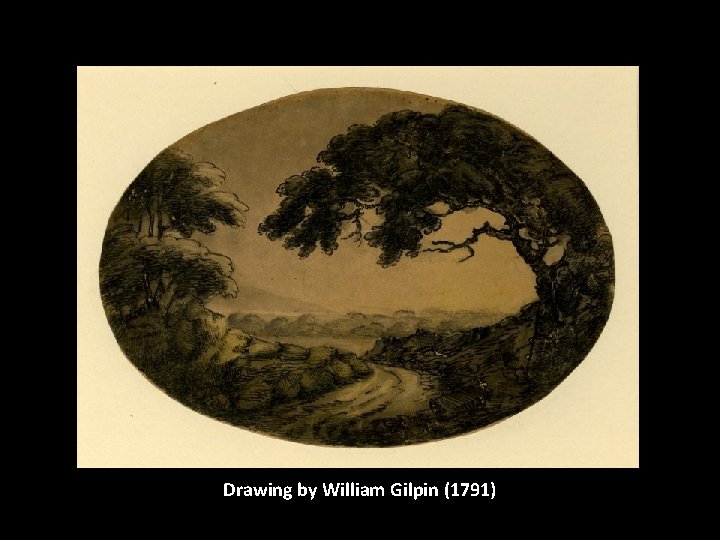 Drawing by William Gilpin (1791) 