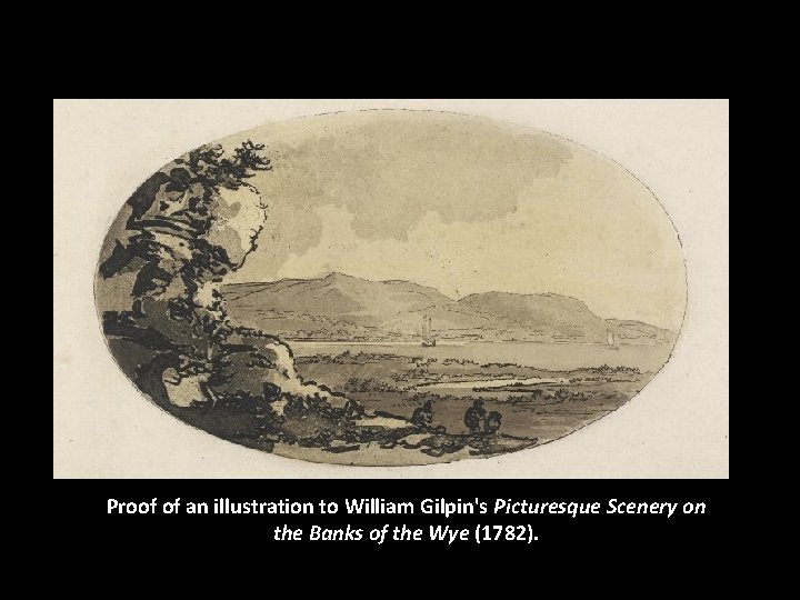 Proof of an illustration to William Gilpin's Picturesque Scenery on the Banks of the