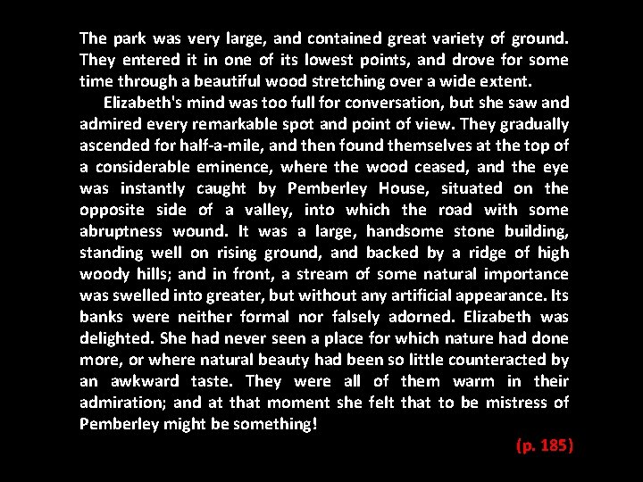 The park was very large, and contained great variety of ground. They entered it