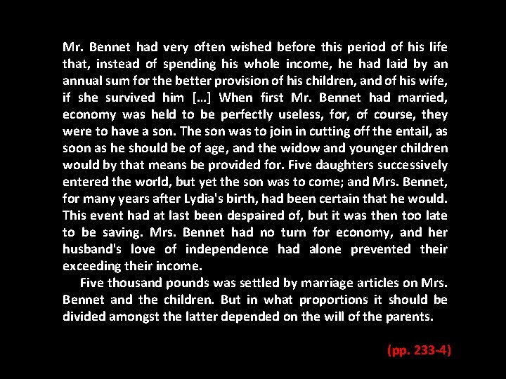 Mr. Bennet had very often wished before this period of his life that, instead