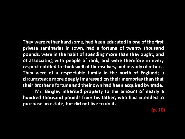 They were rather handsome, had been educated in one of the first private seminaries