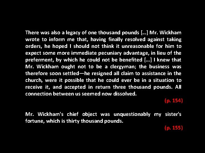 There was also a legacy of one thousand pounds […] Mr. Wickham wrote to