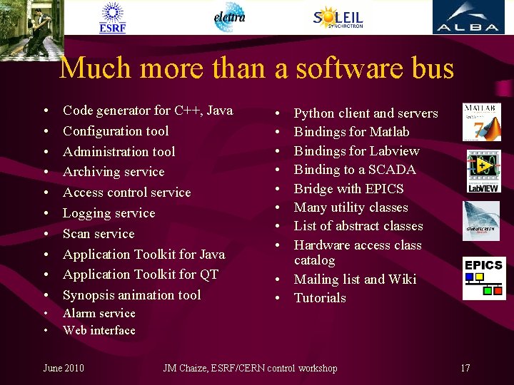 Much more than a software bus • • • Code generator for C++, Java