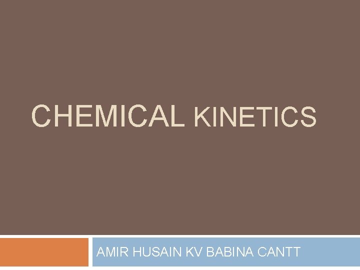 CHEMICAL KINETICS AMIR HUSAIN KV BABINA CANTT 