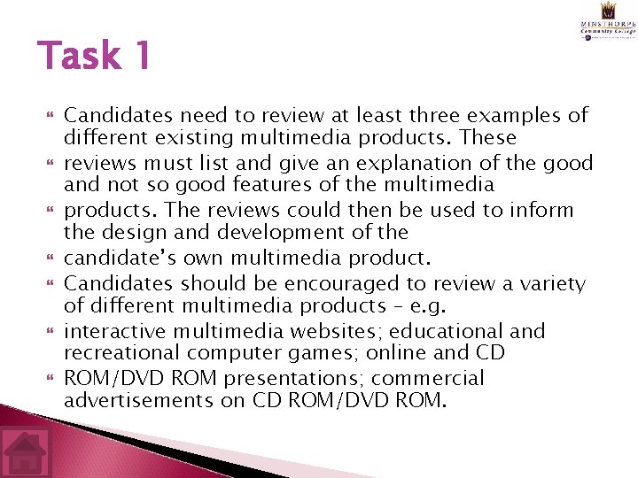 Task 1 Candidates need to review at least three examples of different existing multimedia