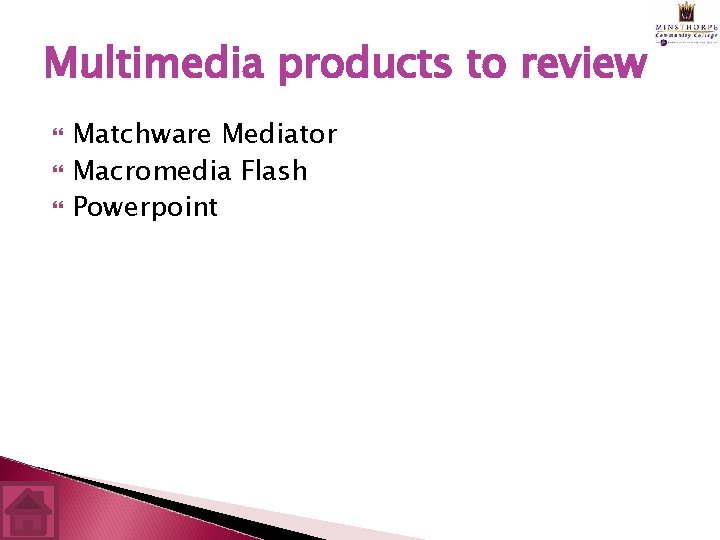 Multimedia products to review Matchware Mediator Macromedia Flash Powerpoint 